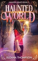 Haunted World: Haunted Hearts Book 2 1959834169 Book Cover
