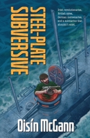 Steel-Plate Subversive: The Irish Rebel Submarine 1068754524 Book Cover
