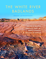 The White River Badlands: Geology and Paleontology 0253016061 Book Cover