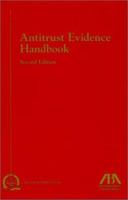 Antitrust Evidence Handbook, Second Edition 1590310357 Book Cover