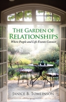 The Garden of Relationships: Where People and Life Events Connect 1664250379 Book Cover