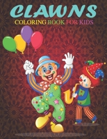 Clawns Coloring Book For Kids: This Coloring Book Helps To Remove The Stress And Give You Relaxation. B0955DSK94 Book Cover