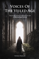 Voices of the Veiled Age: The Forgotten Chronicles of Zubayda Bint Ja'far 1922583723 Book Cover