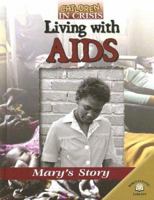 Living With AIDS: Mary's Story (Children in Crisis) 0836859626 Book Cover