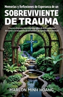 Memorias y Reflexiones de Esperanza de un Sobreviviente de Trauma, Una reinterpretación autobiográfica de la humanidad del alma y la búsqueda de un hombre de significado espiritual B0GXNY82DK Book Cover