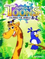 Jungle Toons: Coloring Fun Animals A-Z 1985033879 Book Cover