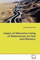 Impact of Alternative Lining of Watercourses on Cost and Efficiency 3639306775 Book Cover