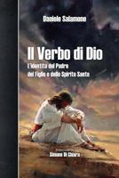 Il Verbo Di Dio: L'Identit� del Padre, del Figlio E Dello Spirito Santo 1545355894 Book Cover