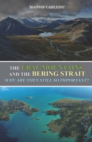 THE URAL MOUNTAINS AND THE BERING STRAIT: WHY ARE THEY STILL SO IMPORTANT? B09CRY3869 Book Cover