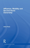 Affluence, Mobility and Second Home Ownership 0415548918 Book Cover