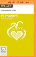 Humanism: A Beginner's Guide (Oneworld Beginner's Guides) 1851685898 Book Cover