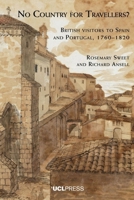 No Country for Travellers?: British Visitors to Spain and Portugal, 1760-1820 180008871X Book Cover