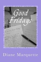 Good Fridays 1477619844 Book Cover