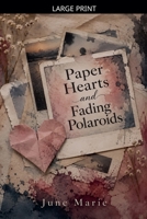 Paper Hearts and Fading Polaroids B0H7HNLCJB Book Cover