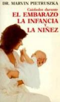 Cuidados Durante El Embarazo, LA Infancia Y LA Ninez (Spanish Edition) 0934249032 Book Cover