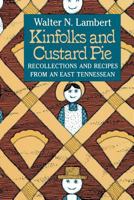 Kinfolks and Custard Pie: Recollections and Recipes from an East Tennessean 0966090438 Book Cover