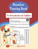 Number Tracing Book For Preschoolers & Toddlers Ages 3-5: Number Tracing Book, Practice For Kids, Math Activity Book for Pre K, Kindergarten and Kids Ages 3-5, Number Writing Practice. Great Gift for  1703992075 Book Cover