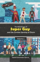 The Adventures of Super Guy and the Zombie Uprising of Doom B0B3MW41MV Book Cover