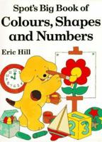 Spot's Big Book of Colors, Shapes and Numbers / El libro grande de Spot: colores, formas y números 0399226796 Book Cover