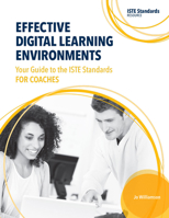 Effective Digital Learning Environments: Your Guide to the ISTE Standards for Coaches 156484367X Book Cover