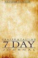 Prayer & Fasting 7 Day Journal 1537472305 Book Cover