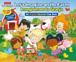 Fisher Price Little People Let's Imagine on the Farm / Imaginemos La Granja: An English/Spanish Flap Book 1527000990 Book Cover