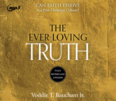 Ever-Loving Truth: Can Faith Survive in a Post-Christian Culture 1685924557 Book Cover