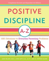 Positive Discipline A-Z: 1001 Solutions to Everyday Parenting Problems (Positive Discipline Library) 1559583126 Book Cover