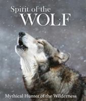 Spirit of the Wolf 1445434253 Book Cover
