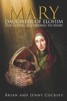 Mary Daughter of Elohim: The Gospel According to Mary 0473660776 Book Cover