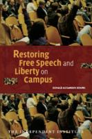Restoring Free Speech and Liberty on Campus (Independent Studies in Political Economy) 0521839874 Book Cover