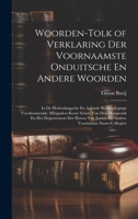Woorden-Tolk of Verklaring Der Voornaamste Onduitsche En Andere Woorden: In De Hedendaagsche En Aalöude Rechtspleginge Voorkoomende, Mitsgaders Korte ... Voornaame Staats-Collegien 1021156833 Book Cover