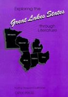 Exploring the Great Lakes States through Literature (Exploring the United States through Literature Series) 0897747313 Book Cover