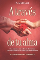 A través de tu alma: Pasado en el presente B0CRJDBVNN Book Cover