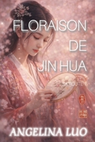 Floraison de Jin Hua (SON CHEMIN) (French Edition) B0G5J6CXN2 Book Cover