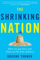 The Shrinking Nation: How We Got Here and What Can Be Done about It 0702266191 Book Cover