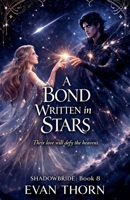 A Bond Written in Stars (Shadowbride) B0GC5Z99FZ Book Cover