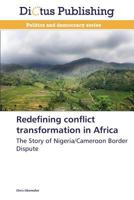 Redefining Conflict Transformation in Africa 3847385151 Book Cover