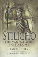 Stilicho: The Vandal Who Saved Rome 1844159698 Book Cover