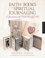 Faith Books & Spiritual Journaling: Expressions of Faith through Art (Quarry Book) 1592532683 Book Cover