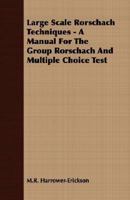 Large Scale Rorschach Techniques - A Manual For The Group Rorschach And Multiple Choice Test 140672842X Book Cover