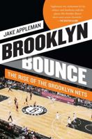 Brooklyn Bounce: The Rise of the Brooklyn Nets 1476726760 Book Cover