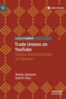 Trade Unions on YouTube : Online Revitalization in Sweden 3030249131 Book Cover