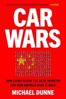 Car Wars: How China Seized the Auto Industry?and How America Can Win It Back 1668224755 Book Cover