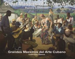 Great Masters of Cuban Art 1800-1958/Grandes Maestros del Arte Cubano: Ramos Collection/Coleccion Ramos 0615240453 Book Cover