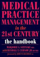 Medical Practice Management in the 21st Century: the Handbook 1846190231 Book Cover