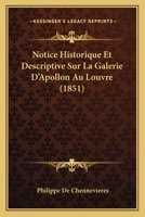 Notice Historique Et Descriptive Sur La Galerie D'Apollon Au Louvre (1851) 1160208158 Book Cover