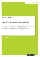 Die Liebesdichtung Pablo Nerudas: Konzeptionen der Leidenschaft und �sthetik in Veinte Poemas de Amor, Los Versos del Capit�n und Cien Sonetos de Amor 366878891X Book Cover