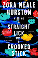 Hitting a Straight Lick with a Crooked Stick: Stories from the Harlem Renaissance 0062915800 Book Cover