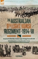 The Australian Ninth Light Horse Regiment: During the First World War in Gallipoli, Egypt, Palestine & Syria, 1914-18 1917666713 Book Cover